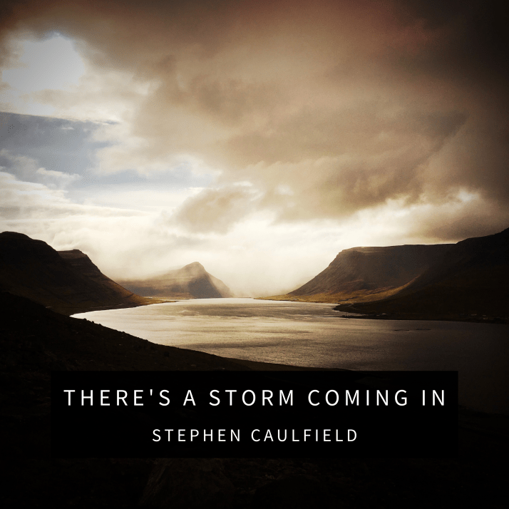 6 There's A Storm Coming In